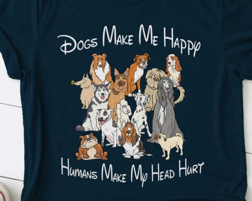 Dogs Make Me Happy Humans Make My Head Hurt T-Shirt