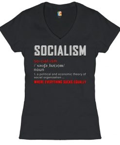 Socialism - Where Everything Sucks Equally Women's V-Neck T-shirt