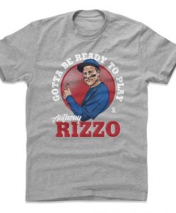 Anthony Rizzo Ready to Play T shirt