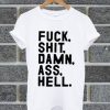 Fuck Shit Damn Ass Hell T shirt