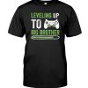 leveling up to big brother t shirt