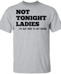 not tonight ladies t shirt