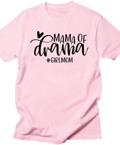 Mama Of Drama Girl Mom T Shirt