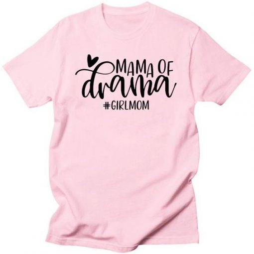 Mama Of Drama Girl Mom T Shirt