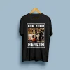 For Your Health Dystopian Black TShirt