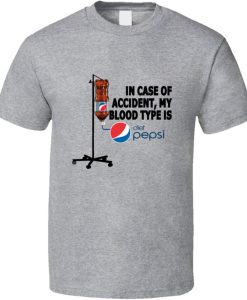 In Case Of Accident My Blood Type Is Diet Pepsi Pop Drink Funny T Shirt