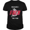 I Fuck The Fish Shirt