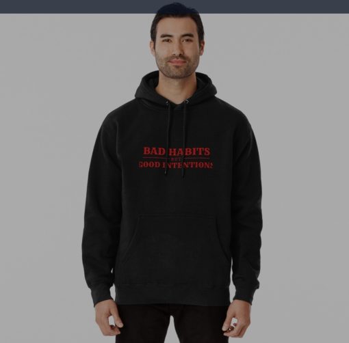 Red BAD HABITS but GOOD INTENTIONS vintage Pullover Hoodie