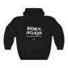 Born Again Hoodie