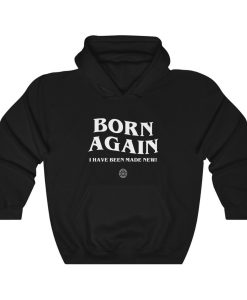 Born Again Hoodie