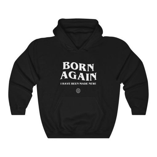 Born Again Hoodie