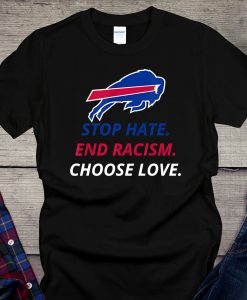 Buffalo Stop Hate End Racism Choose Love T-Shirt