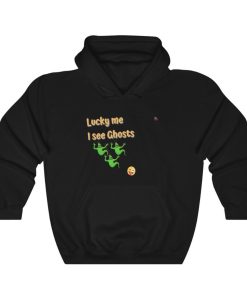 Lucky me I see Ghosts Hoodie