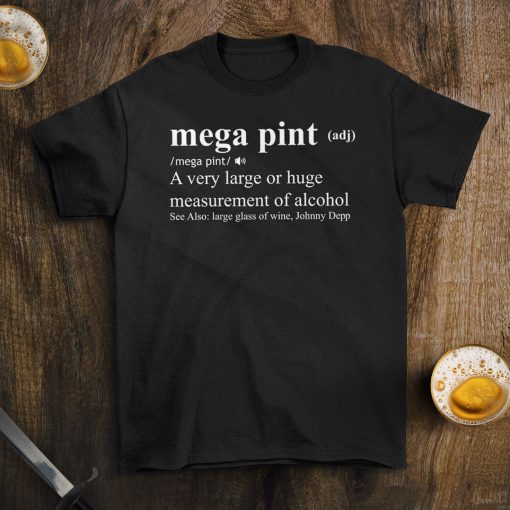 MEGA PINT TShirt