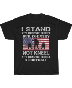 I Stand For The Flag To Support Military And Police T-Shirt