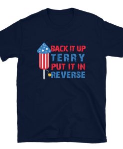 Back It Up Terry Put It In Reverse T-Shirt