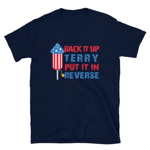 Back It Up Terry Put It In Reverse T-Shirt