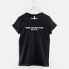 I'm Not Like Most Teens T-Shirt