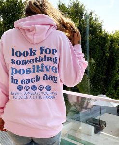 Look for something positive in Each Day Hoodie