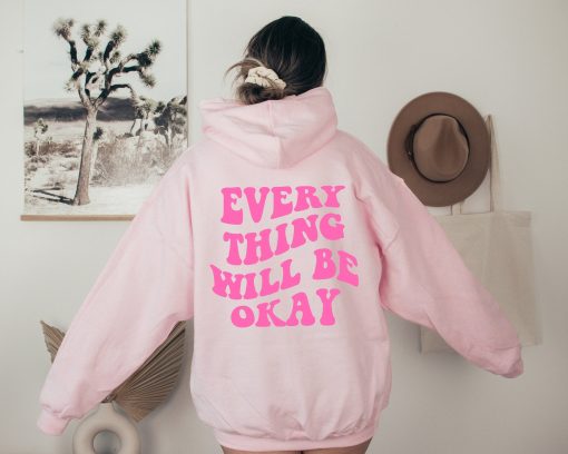 Everything Will Be Okay Hoodie