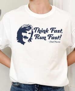 Chad Powers Think Fast Run Fast Shirt