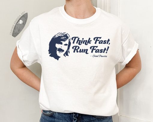 Chad Powers Think Fast Run Fast Shirt