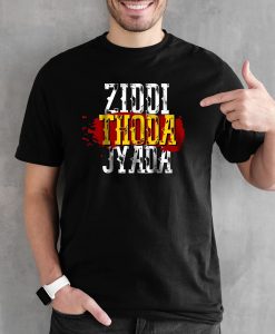 Ziddi Thoda Jyada Tshirt