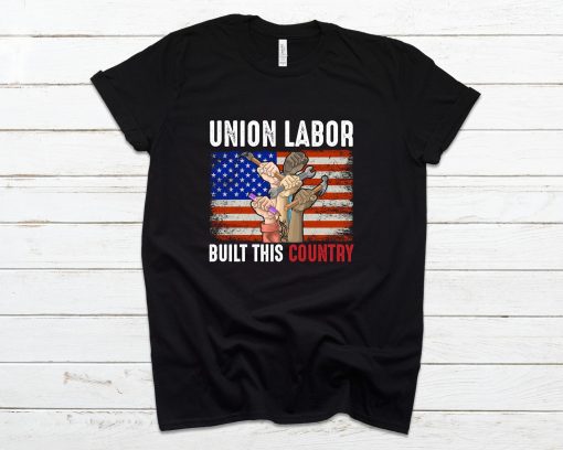 Union Labor Built This Country' Graphic Tshirt