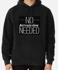 No Permission Needed Hoodie Thd