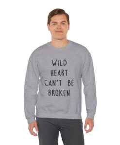 Wild Heart Can’t Be Broken Sweatshirt thd